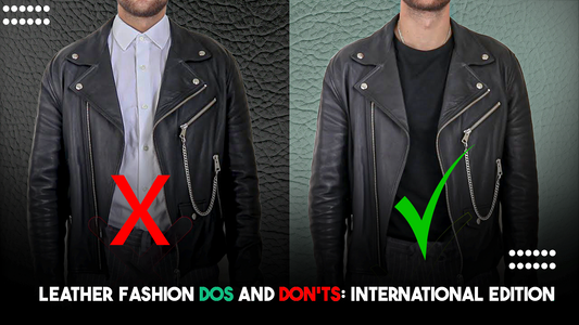 Leather Fashion Dos and Don'ts: International Edition