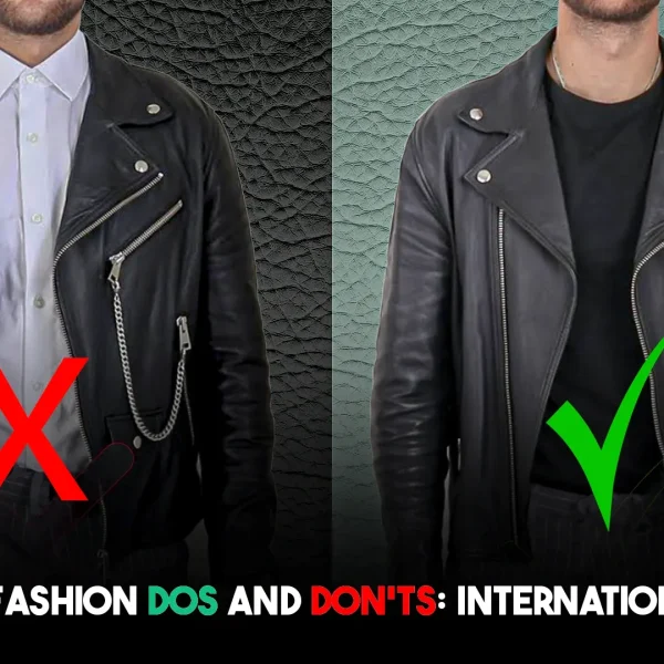 Leather Fashion Dos and Don’ts: International Edition